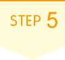 STEP 5