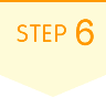 STEP 6